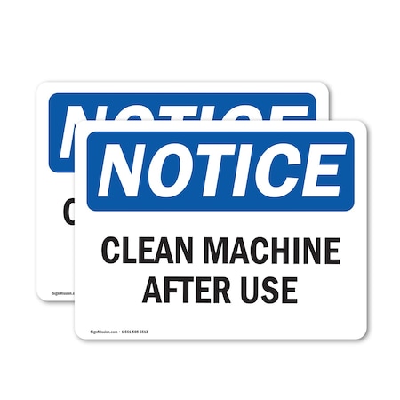 Signmission Clean Machine After Use OSHA Notice Sign, Vinyl Decal, 10in W x 7in L, 2PK OS-2PACK-NS-D-710-L-15347